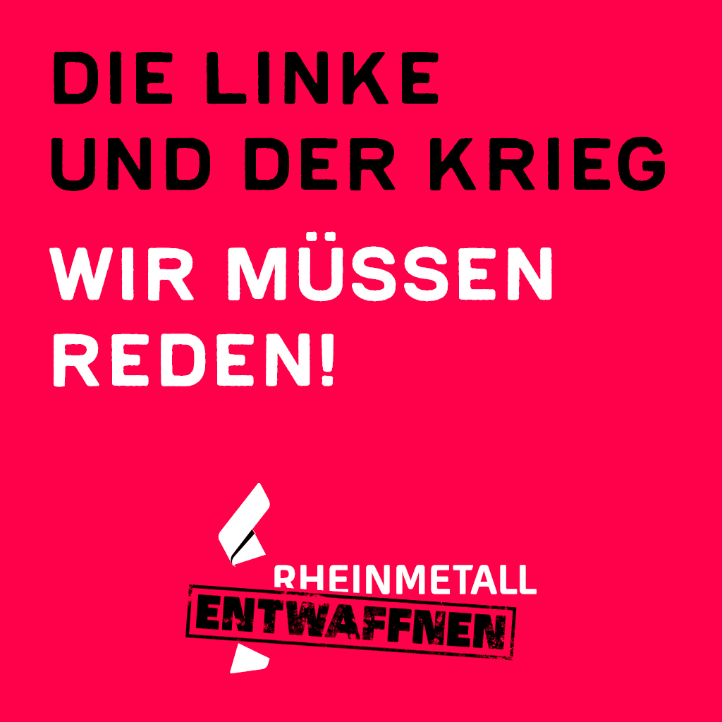 Die Linke und der Krieg +++ wir müssen reden