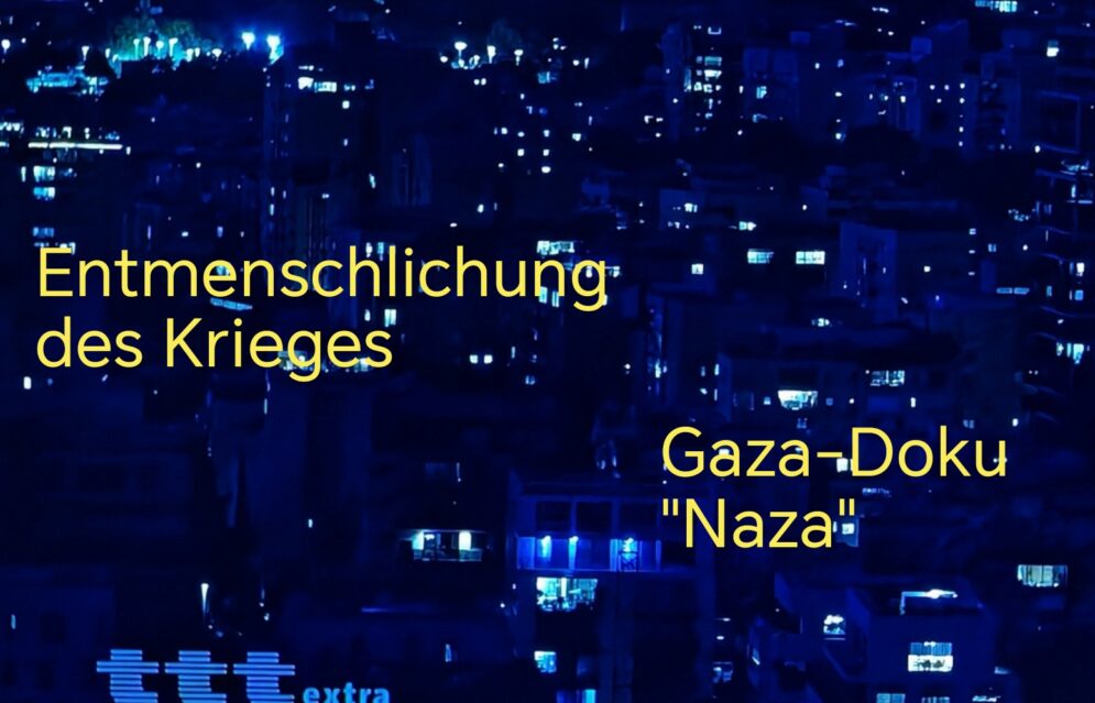 Über die Entmenschlichung des Krieges – „Gaza“ Doku Naza